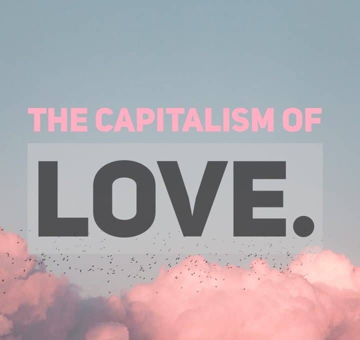 the capitalism of love